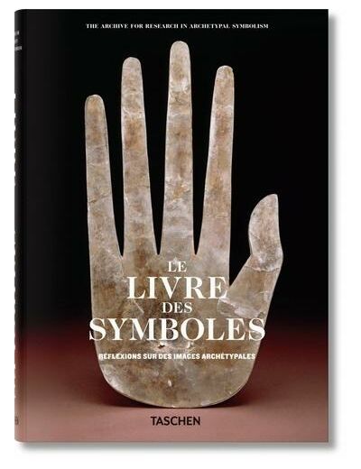 Le livre des symboles - Réflexions sur des images archétypales