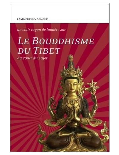 Le bouddhisme du Tibet - Au coeur du sujet