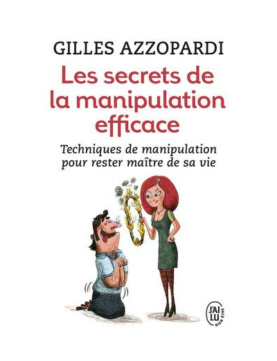 Les secrets de la manipulation efficace