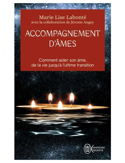 Accompagnement d'âmes - Comment aider son âme, de la vie jusqu'à l'ultime transition