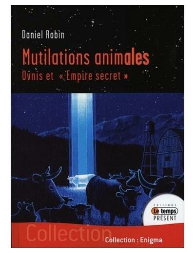 Mutilations animales - Ovnis et "Empire secret"