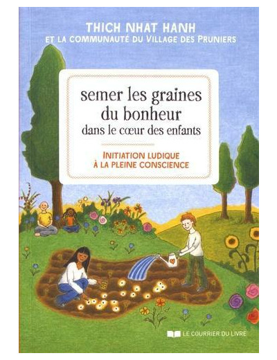 Semer les graines du bonheur dans le coeur des enfants - Initiation ludique à la pleine conscience - Grand Format