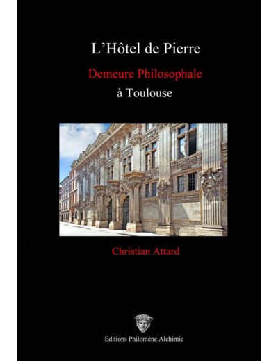 Hôtel de Pierre - Demeure Philosophale à Toulouse