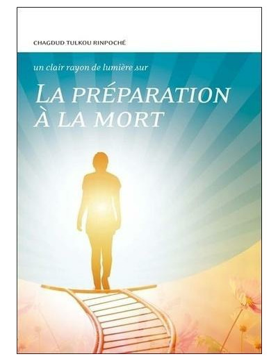 La préparation à la mort - Conseils spirituels, conseils pratiques