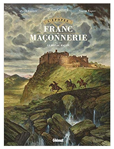 L'épopée de la franc-maçonnerie Tome 3 - Le mot du maçon