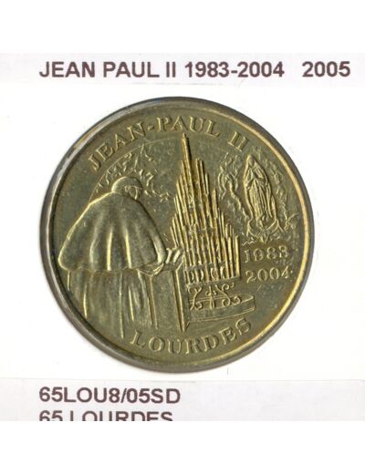 65 LOURDES JEAN PAUL II 1983 2004 2005 SUP-