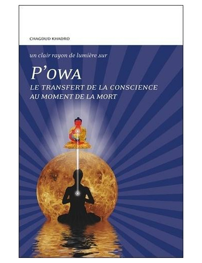 P'owa - Le transfert de la conscience au moment de la mort