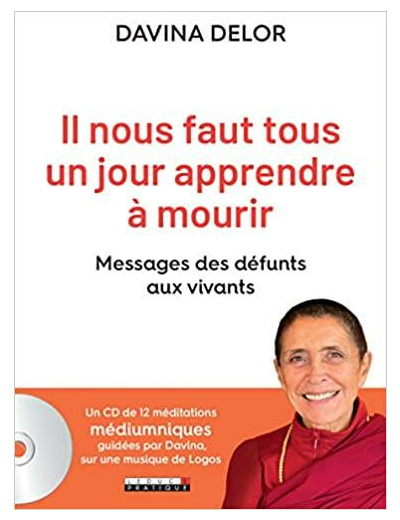 Il nous faut tous un jour apprendre à mourir - Message des défunts aux vivants