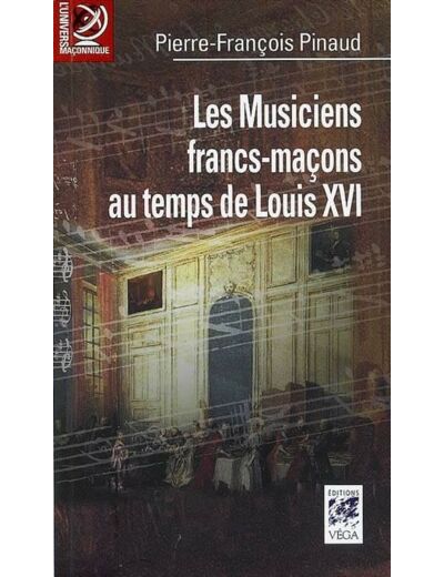 Les Musiciens francs-maçons sous Louis XVI