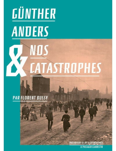 GUNTHER ANDERS ET NOS CATASTROPHES