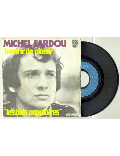 45 Tours MICHEL SARDOU "MOURIR DE PLAISIR" / "LES BALS POPULAIRES"