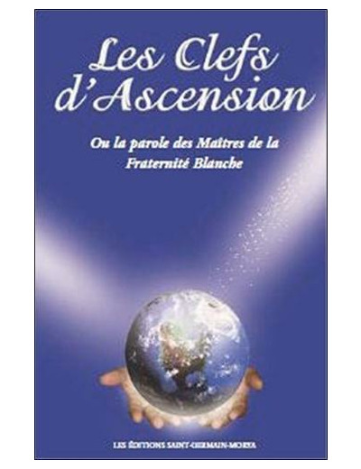 Les clefs d'Ascension - Ou la parole des Maîtres de la Fraternité Blanche