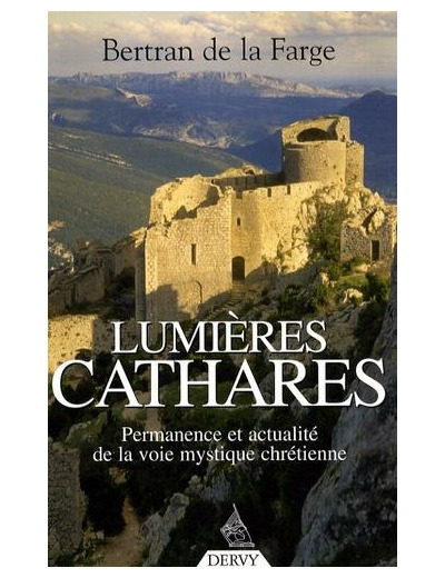 Lumières cathares - Permanence et actualité de la voie mystique chrétienne