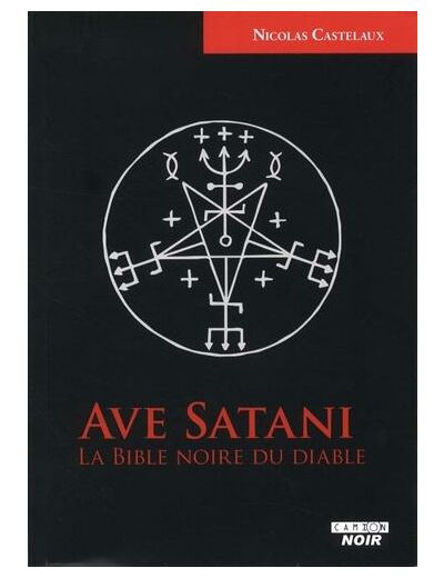 Ave Satani - La bible noire du diable
