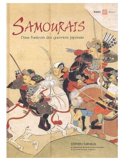 Samouraïs - L'univers du guerrier japonais