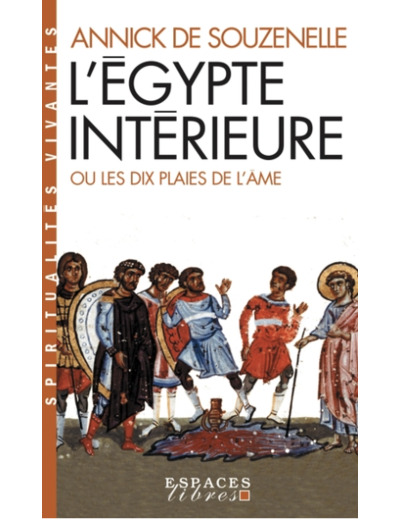 L'Egypte intérieure ou les dix plaies de l'âme - Poche