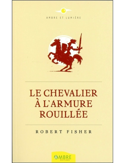 LE CHEVALIER A L'ARMURE ROUILLEE
