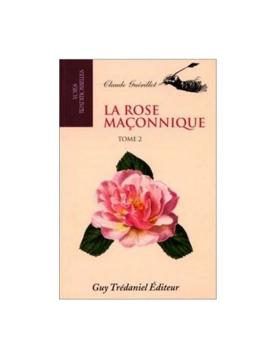 La rose maçonnique tome 2