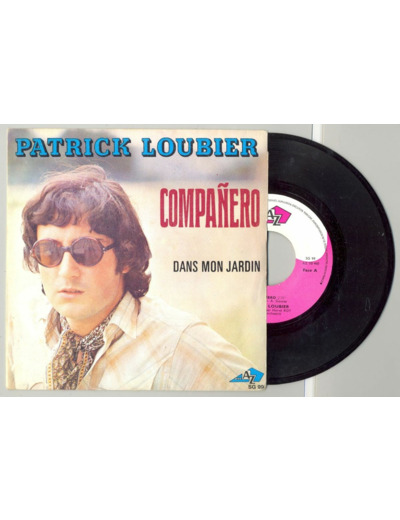 45 Tours PATRICK LOUBIER "CAMPANERO" / "DANS MON JARDIN"