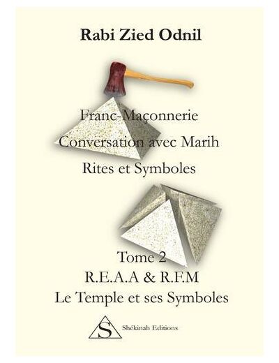 Franc-Maçonnerie : Conversations avec Marih, Rites et symboles - Tome 2, Le temple et ses symboles