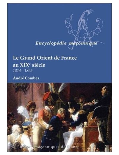Le Grand Orient de France au XIXe siècle (1814-1865)
