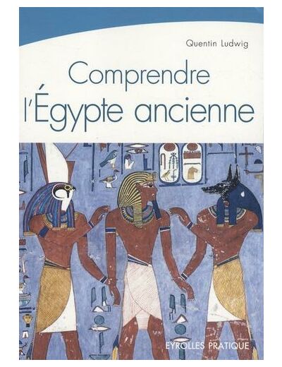 Comprendre l'Egypte ancienne
