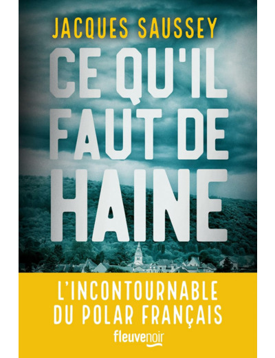 CE QU'IL FAUT DE HAINE