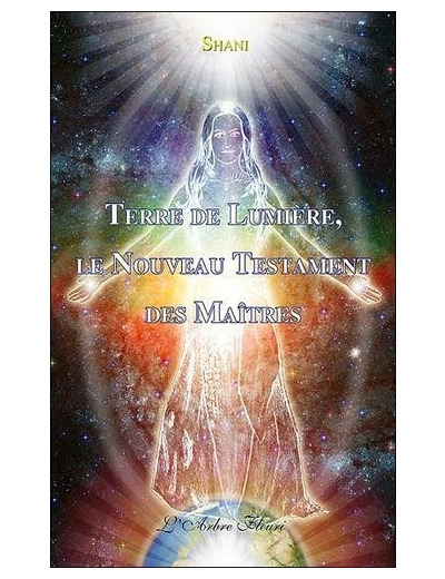 Terre de Lumière, le Nouveau Testament des Maîtres