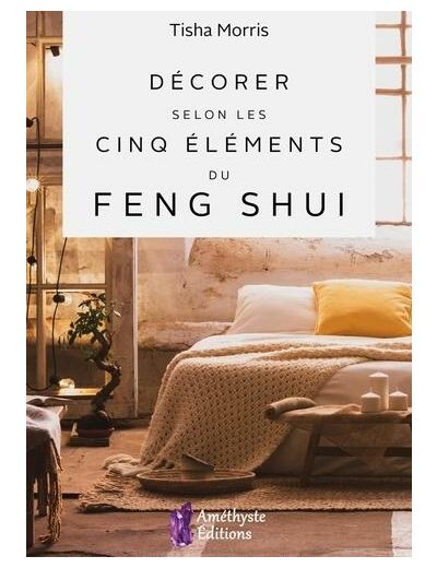 Décorer selon les cinq éléments du Feng Shui