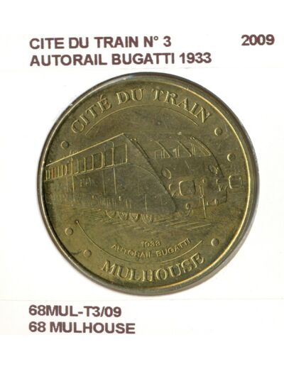 68 MULHOUSE CITE DU TRAIN N3 AUTORAIL BUGATTI 1933 2009 SUP-