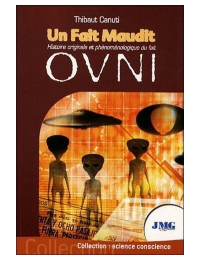 Un fait maudit - Histoire originale et phénoménologique du fait OVNI