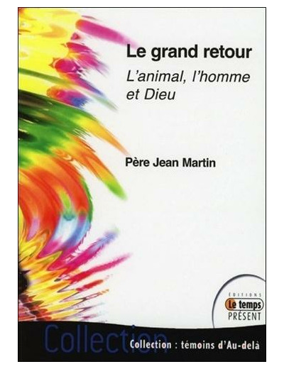 Le grand retour - L'animal, l'homme et Dieu
