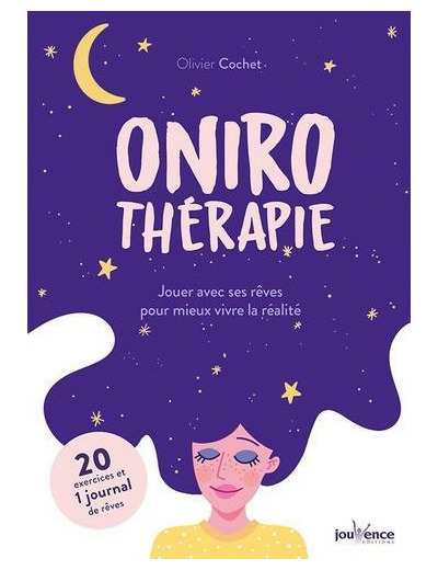 Onirothérapie : Jouer avec ses rêves pour mieux vivre la réalité