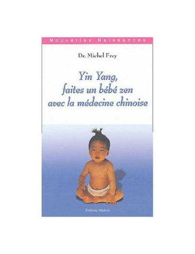 Yin Yang, faites un bébé zen avec la médecine chinoise