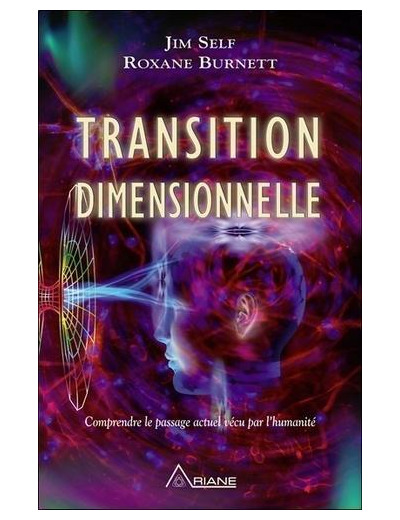 Transition dimensionnelle - Comprendre le passage actuel vécu par l'humanité