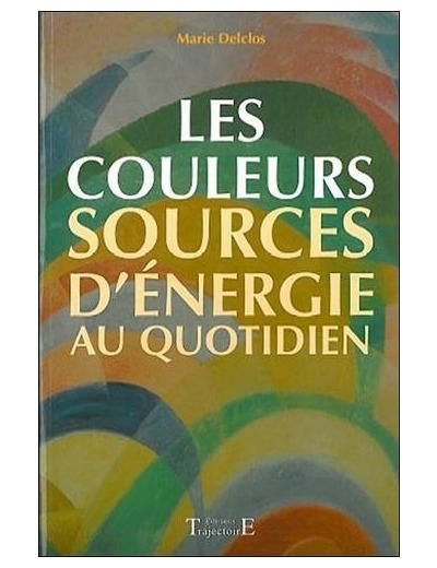 Les couleurs sources d'énergie au quotidien