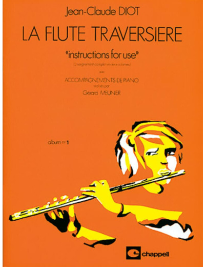 JEAN-CLAUDE DIOT : LA FLUTE TRAVERSIERE - ALBUM N 1 - INSTRUCTIONS FOR USE