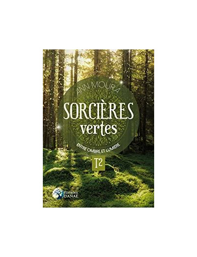 Sorcières vertes. Tome 2, Entre ombre et lumière