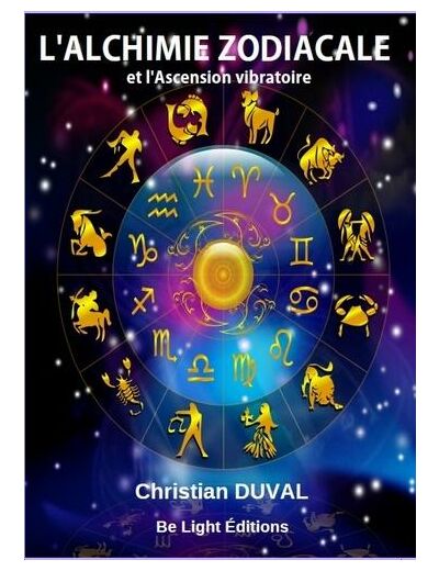 L'Alchimie Zodiacale et l'Ascension Vibratoire