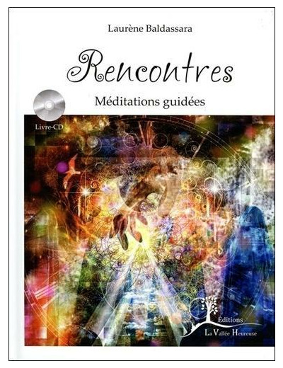 Rencontres - Méditations guidées avec 1 CD audio MP3