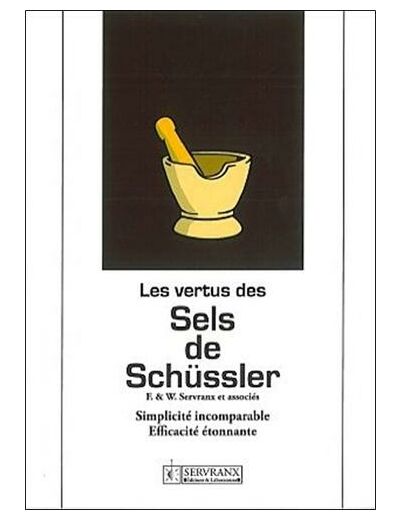 Les vertus des sels de Schüssler. - Simplicité incomparable, éfficacité étonnante