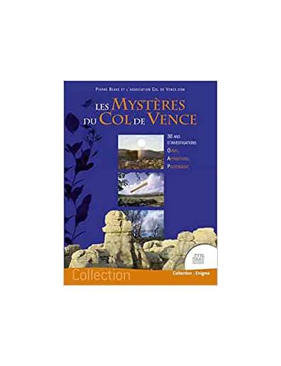 Les mystères du col de Vence - 30 ans d'investigations - Ovnis, Apparitions, Poltergeist