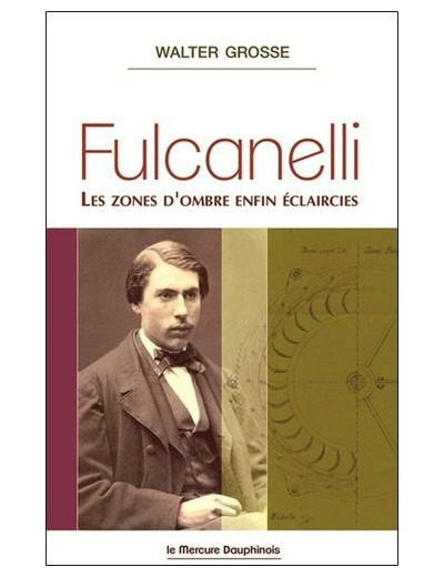 Fulcanelli - Les zones d'ombre enfin éclaircies