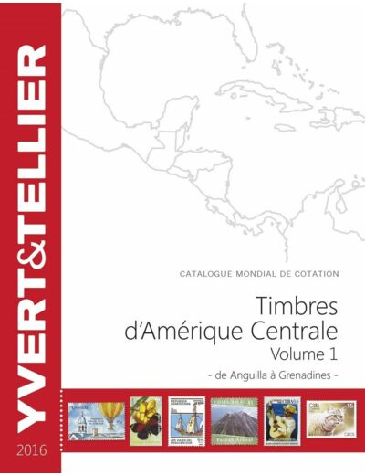 Yvert et Tellier Timbres AMERIQUE CENTRALE Volume 1 - 2016