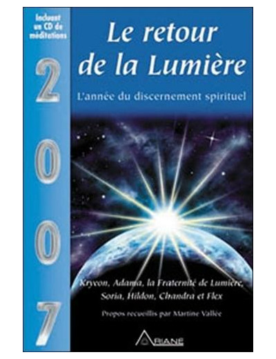 Le retour de la Lumière - Kryeon, Adama, la Fraternité de Lumière, Soria, Hildon, Chandra et Flex