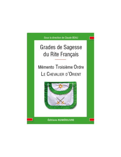 Grades de Sagesse du RF - Mémento Troisième Ordre - Le Chevalier d'Orient