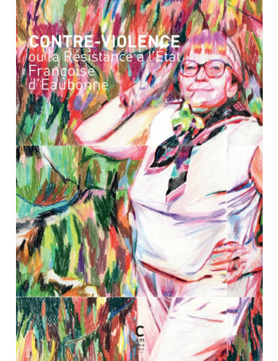 CONTRE VIOLENCE - OU LA RESISTANCE A L'ETAT
