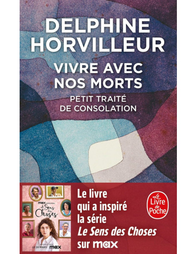VIVRE AVEC NOS MORTS - PETIT TRAITE DE CONSOLATION