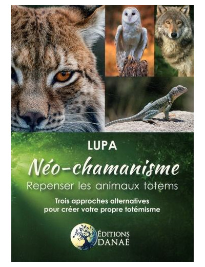 Néo-chamanisme : repenser les animaux totems - Trois approches alternatives pour créer votre propre totémisme