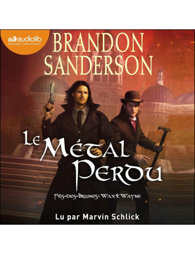 LE METAL PERDU (FILS-DES-BRUMES : WAX & WAYNE, TOME 4)